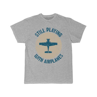 Still Playing With Airplanes T-SHIRT THE AV8R